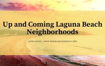 Up and Coming Laguna Beach Neighborhoods