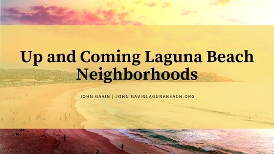 Up and Coming Laguna Beach Neighborhoods