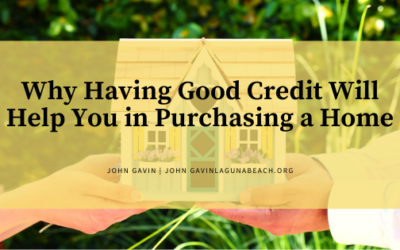 Why Having Good Credit Will Help You in Purchasing a Home
